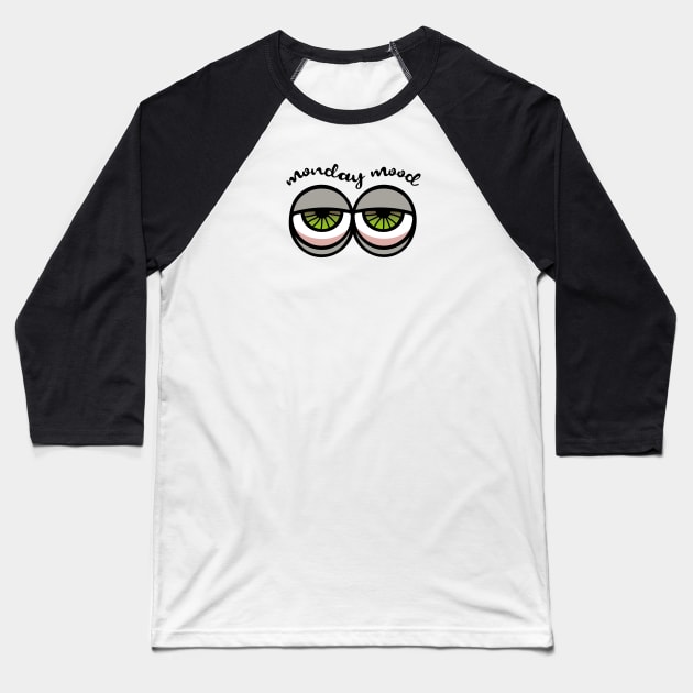 Monday Mood Baseball T-Shirt by majoihart